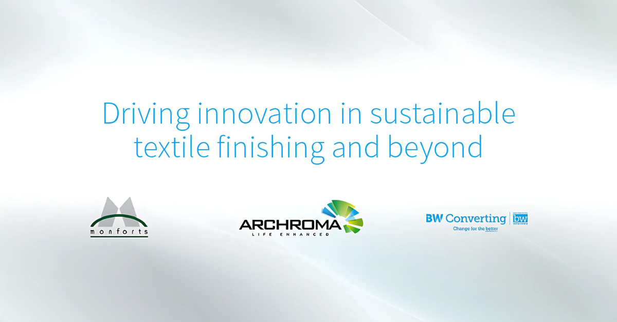 Monforts, Archroma, and BW Converting Partner for Sustainable Textile Solutions