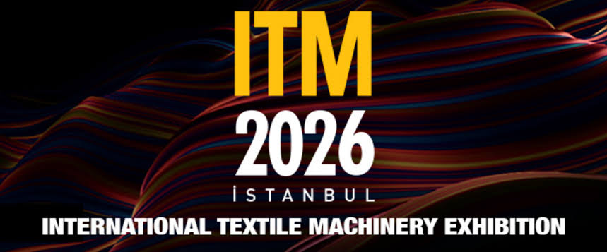 ITM 2026 will bring the global textile technologies industry together in Istanbul